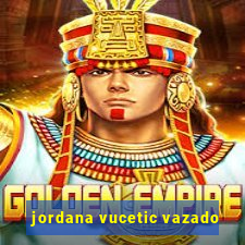 jordana vucetic vazado